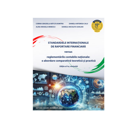 IFRS versus reglementările contabile naționale: o abordare comparativă teoretică și practică, ediția a II-a, revizuită, 2025
