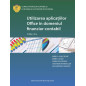 Utilizarea aplicațiilor Office în domeniul financiar-contabil, 2026 Utilizarea aplicațiilor Office în domeniul financiar-contabil, 2026